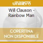 Will Clauson - Rainbow Man cd musicale di Will Clauson