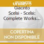 Giacinto Scelsi - Scelsi: Complete Works For Flute And Clarinet cd musicale di Giacinto Scelsi