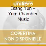 Isang Yun - Yun: Chamber Music cd