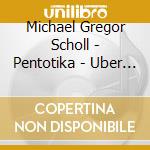 Michael Gregor Scholl - Pentotika - Uber Glitzernden Kies Memento cd
