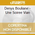 Denys Bouliane - Une Soiree Vian cd