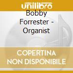 Bobby Forrester - Organist