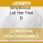 Simplicious - Let Her Feel It cd