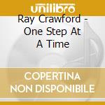 Ray Crawford - One Step At A Time cd
