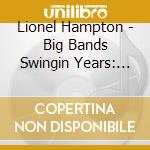 Lionel Hampton - Big Bands Swingin Years: Lionel Hampton