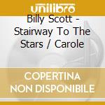 Billy Scott - Stairway To The Stars / Carole cd