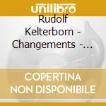 Rudolf Kelterborn - Changements - Ensemble-Buch I cd musicale di Rudolf Kelterborn