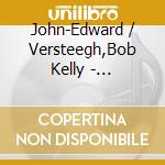 John-Edward / Versteegh,Bob Kelly - Saxophone & Piano 3 - World Premier Recordings cd