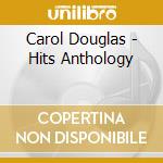 Carol Douglas - Hits Anthology cd