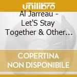 Al Jarreau - Let'S Stay Together & Other Favorites cd musicale di Al Jarreau