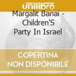 Margalit Banai - Children'S Party In Israel cd