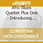 Afro Blues Quintet Plus One - Introducing (Rmst) cd