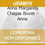 Anna Margarida Chagas Bovet - Anna cd