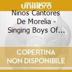 Ninos Cantores De Morelia - Singing Boys Of Mexico In A Christmas Mood cd