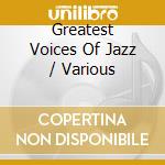 Greatest Voices Of Jazz / Various cd