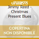 Jimmy Reed - Christmas Present Blues cd