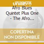 Afro Blues Quintet Plus One - The Afro Blues Today cd musicale di Afro Blues Quintet Plus One