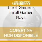 Erroll Garner - Erroll Garner Plays cd