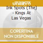 Ink Spots (The) - Kings At Las Vegas cd