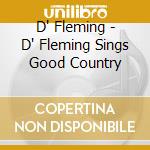 D' Fleming - D' Fleming Sings Good Country cd