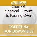 Choir Of Montreal - Storm Is Passing Over cd