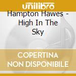 Hampton Hawes - High In The Sky cd