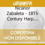 Nicanor Zabaleta - 18Th Century Harp Music cd