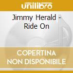 Jimmy Herald - Ride On cd