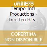 Tempo Int'L Productions - Top Ten Hits 1 cd musicale di Tempo Int'L Productions