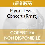 Myra Hess - Concert (Rmst)