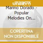 Marino Dorado - Popular Melodies On Spanish Guitar cd