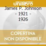 James P. Johnson - 1921 - 1926 cd musicale di James P. Johnson