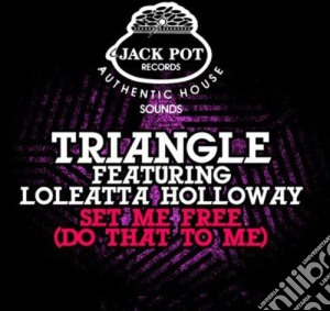 Triangle - Set Me Free (Do That To Me) cd musicale di Triangle