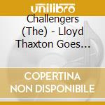 Challengers (The) - Lloyd Thaxton Goes Surfing With The Challengers cd