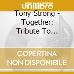 Tony Strong - Together: Tribute To Intruders cd