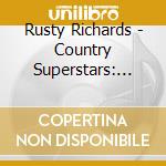 Rusty Richards - Country Superstars: Rusty Richards Hits