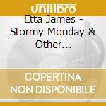 Etta James - Stormy Monday & Other Favorites cd musicale di Etta James