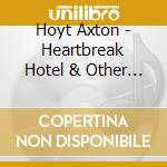 Hoyt Axton - Heartbreak Hotel & Other Favorites cd musicale di Hoyt Axton