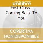 First Class - Coming Back To You cd musicale di First Class