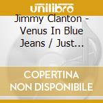 Jimmy Clanton - Venus In Blue Jeans / Just A Dream cd