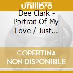 Dee Clark - Portrait Of My Love / Just Keep It Up cd