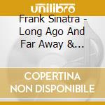 Frank Sinatra - Long Ago And Far Away & Other Hits cd