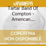 Tartar Band Of Compton - American Gridiron: Big Ten & More cd