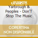 Yarbrough & Peoples - Don'T Stop The Music cd
