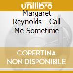 Margaret Reynolds - Call Me Sometime cd