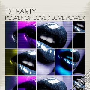 Dj Party: Power Of Love / Love Power / Various cd musicale di Dj Party