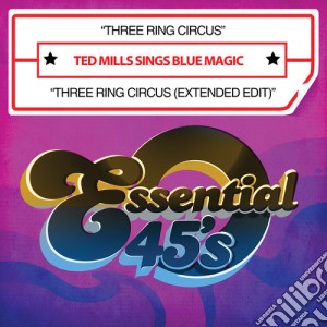 Ted Mills Sings Blue Magic - Three Ring Circus cd musicale di Ted Mills