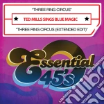 Ted Mills Sings Blue Magic - Three Ring Circus cd