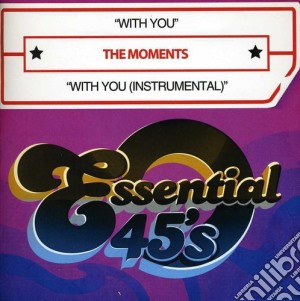 Moments (The) - With You / With You (Instrumental) cd musicale di Moments