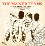 Manhattans (The) - Kiss And Say Goodbye & Other Favorites cd